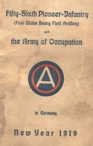 Fifty-Sixth Pioneer-Infantry (First Maine Heavy Field Artillery) with the Army of Occupation in Germany New Year 1919